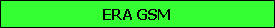 ERA GSM